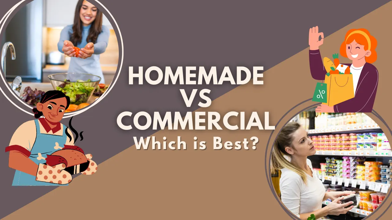 Homemade vs Commercial Food: Which is Best?